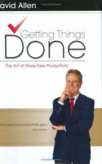 Getting Things Done The Art of Stress Free Productivity by David Allen 