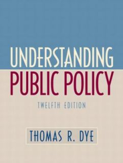 Understanding Public Policy by Thomas R. Dye 2007, Hardcover