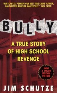 Bully A True Story of High School Revenge by Jim Schutze 1998 