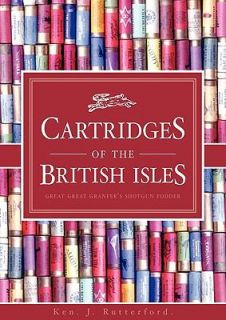 Catridges of the British Isles Great Great Granfers Shotgun Fodder by 