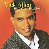 Baby Come Back Home by Vick Allen CD, Oct 2007, Waldoxy Records