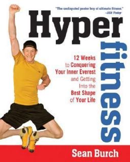 Hyperfitness 12 Weeks to Conquering Your Inner Everest and Getting 