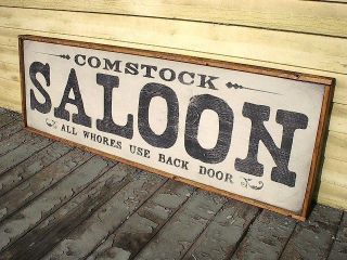 COMSTOCK SALOON WILD WEST ALL WHORES USE BACK DOOR OLD RUSTIC DECOR 