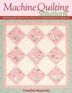  Quilting Solutions Techniques for Fast and Simple to Award Winning 