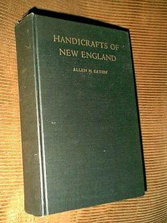 Handicrafts of New England by Allen H Eaton 1949 1st