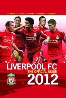Liverpool FC the Official Guide 2012 2012 (Football) Ged Rea
