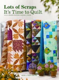 Lots of Scraps Its Time to Quilt (2008
