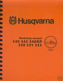 HUSQVARNA 340,345,346XP,350,351,353 WORKSHOP MANUAL W/ PARTS MANUALS