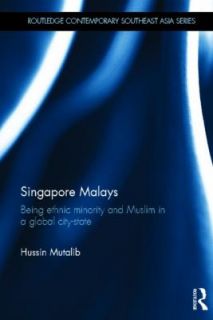 Singapore Malays by Hussin Mutalib 2012, Hardcover
