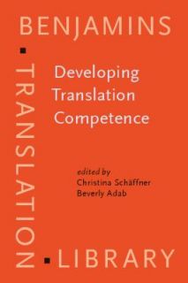 Developing Translation Competence Vol. 38 by Christina Schäffner and 