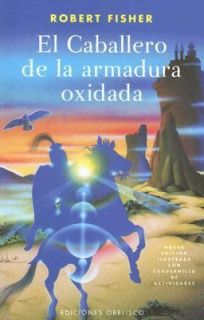 El Caballero de la Armadura Oxidada by ROBERT FISHER and Robert Fisher 
