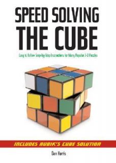 Speedsolving the Cube Easy to Follow, Step by Step Instructions for 