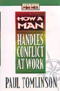 How a Man Handles Conflict at Work by Paul Tomlinson 1996, Paperback 
