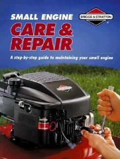 Small Engine Care and Repair by Creative Publishing International 