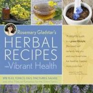 Rosemary Gladstars Herbal Vibrant Health by Rosemary Gladstar 2008 