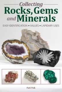 Collecting Rocks, Gems and Minerals Easy Identification   Values 