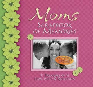 Moms Scrapbook of Memories Treasures of Love, Faith, and Reflection by 