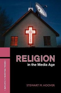 Religion in the Media Age by Stewart Hoover 2006, Paperback, Annotated 