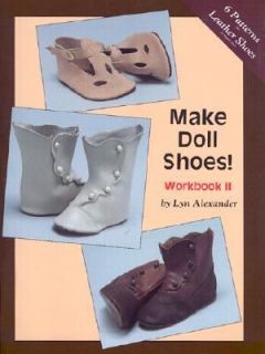 Make Doll Shoes Workbook Two Vol. II by Lyn Alexander 1985, Paperback 