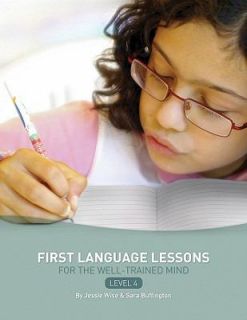 First Language Lessons For the Well Trained Mind by Jessie Wise and 