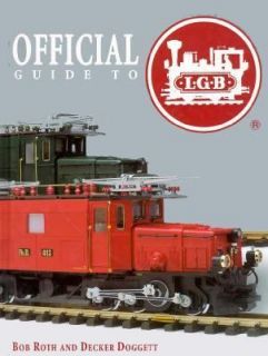 Official Guide to LGB Trains by Decker Doggett and Bob Roth 1998 