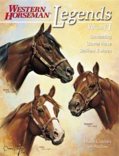 Legends Vol. 1 Outstanding Quarter Horse Stallions and Mares by Diane 