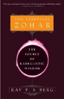 The Essential Zohar The Source of Kabbalistic Wisdom by Rav P. S. Berg 
