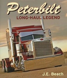 Peterbilt Long Haul Legend by J. E. Beach 2009, Hardcover