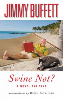 Swine Not by Jimmy Buffett 2008, Hardcover, Revised