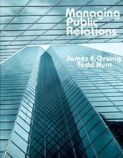 Managing Public Relations by Todd Hunt and James E. Grunig 1984 