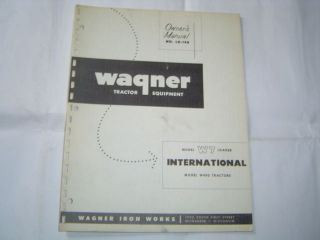 Wagner W7 loader owners manual used on IH International Farmall W400 