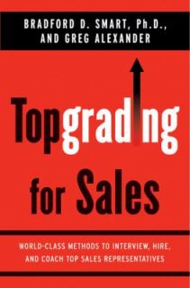 Topgrading for Sales World Class Methods to Interview, Hire, and 