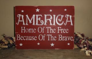 4th of July Americana Home of the Free Brave America Primitive Sign 