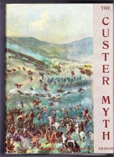 The Custer Myth 1953 by Col w A Graham Excellent Read