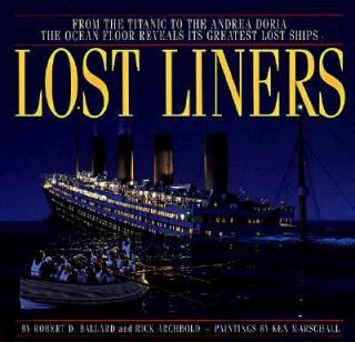 Lost Liners From the Titanic to the Andrea Doria The Ocean Floor 