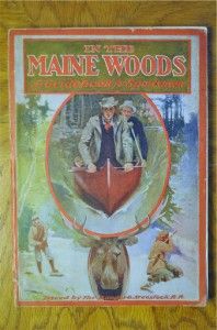 1901 In the Maine Woods. Bangor Aroostook Railroad. Hunting Fishing 