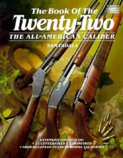 The Book of the Twenty Two The All American Caliber by Sam Fadala 1989 