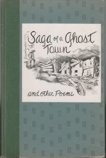 SAGA of a GHOST TOWN And Other Poems Ltd Edition Dr Nolie Mumey