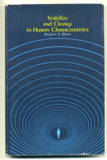 Benjamin S. BLOOM Stability and Change In Human Characteristics.