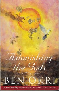 Astonishing The Gods by Ben Okri 1995 Signed Trade Paperback 