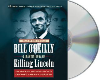 Killing Lincoln The Shocking Assassination That Changed America Audio 
