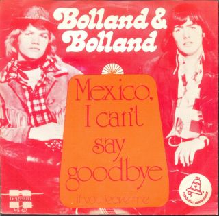 bolland bolland mexico i can t say goodbye 1974 7 vinyl single