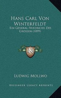 Hans Carl Von Winterfeldt Ein General Friedrichs Des G