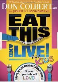   and Live for Kids by Don Colbert and Joseph A Cannizzaro M D