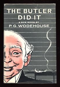 THE BUTLER DID IT P.G. WODEHOUSE 1st/1st HB/DJ 1957 ONLY MYSTERY