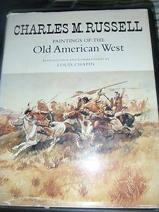 Charles M. Russell Paintings of the Old American West by Louis Chapin 