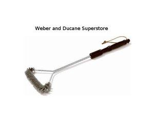 6424 Weber 21 T Brush for Cleaning Gas Charcoal Grills
