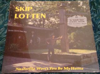 Skip Lotten Nashville WonT You Be My Home LP SEALED