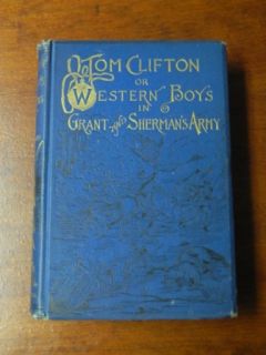 1892 Antique RARE Book Tom Clifton or Western Boys in Grant and