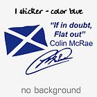 COLIN MCRAE If In Doubt Flat Out Sticker Decal Vynil Emblem Subaru
